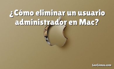 ¿Cómo eliminar un usuario administrador en Mac?