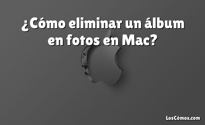 ¿Cómo eliminar un álbum en fotos en Mac?