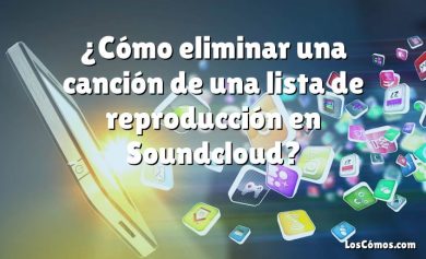 ¿Cómo eliminar una canción de una lista de reproducción en Soundcloud?