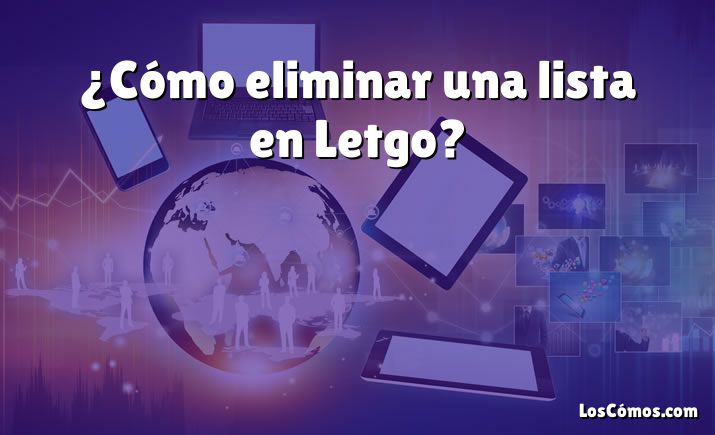 ¿Cómo eliminar una lista en Letgo?