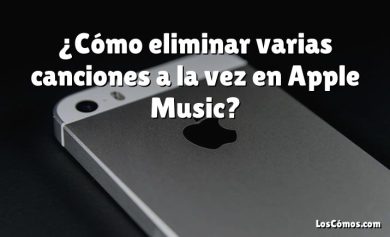 ¿Cómo eliminar varias canciones a la vez en Apple Music?