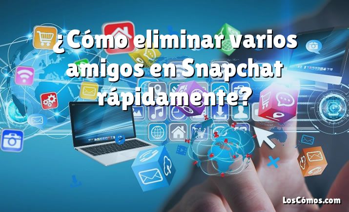 ¿Cómo eliminar varios amigos en Snapchat rápidamente?