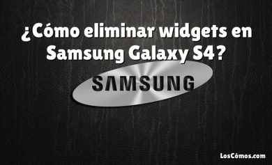 ¿Cómo eliminar widgets en Samsung Galaxy S4?