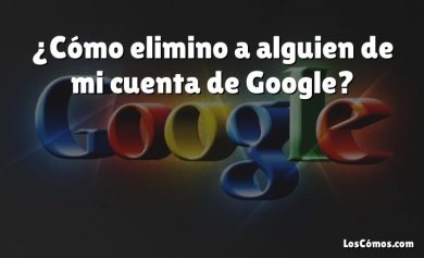 ¿Cómo elimino a alguien de mi cuenta de Google?