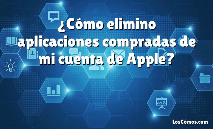 ¿Cómo elimino aplicaciones compradas de mi cuenta de Apple?