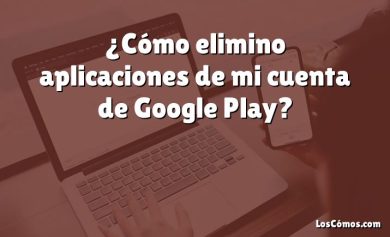 ¿Cómo elimino aplicaciones de mi cuenta de Google Play?