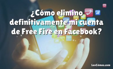 ¿Cómo elimino definitivamente mi cuenta de Free Fire en Facebook?