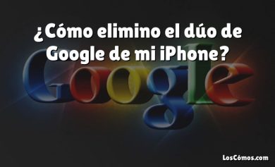 ¿Cómo elimino el dúo de Google de mi iPhone?