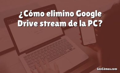 ¿Cómo elimino Google Drive stream de la PC?