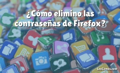 ¿Cómo elimino las contraseñas de Firefox?