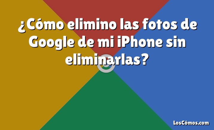 ¿Cómo elimino las fotos de Google de mi iPhone sin eliminarlas?