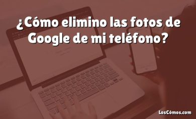 ¿Cómo elimino las fotos de Google de mi teléfono?