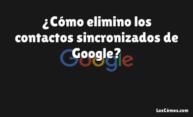 ¿Cómo elimino los contactos sincronizados de Google?