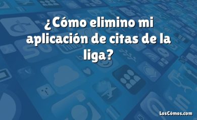 ¿Cómo elimino mi aplicación de citas de la liga?