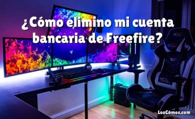 ¿Cómo elimino mi cuenta bancaria de Freefire?