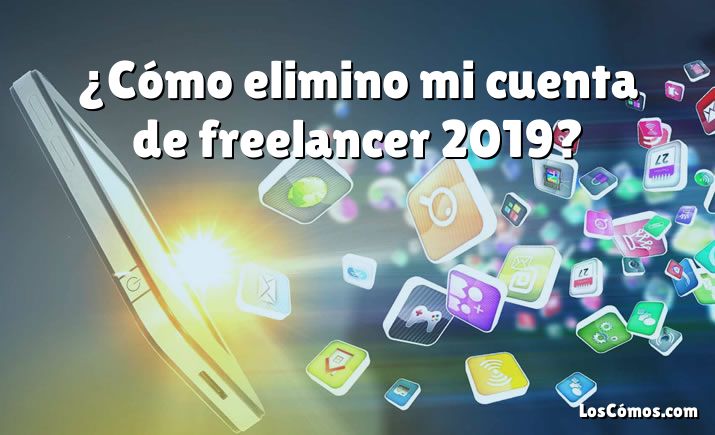 ¿Cómo elimino mi cuenta de freelancer 2019?