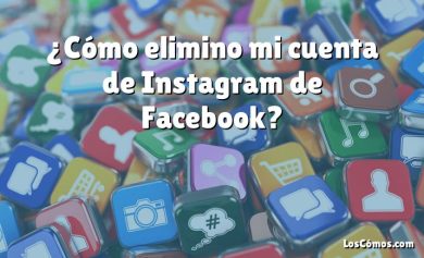 ¿Cómo elimino mi cuenta de Instagram de Facebook?