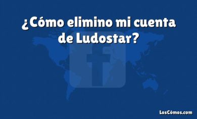 ¿Cómo elimino mi cuenta de Ludostar?