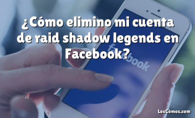 ¿Cómo elimino mi cuenta de raid shadow legends en Facebook?