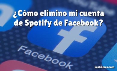 ¿Cómo elimino mi cuenta de Spotify de Facebook?