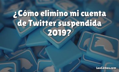 ¿Cómo elimino mi cuenta de Twitter suspendida 2019?