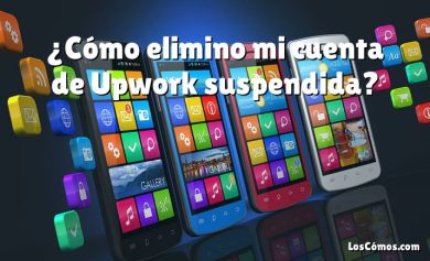 ¿Cómo elimino mi cuenta de Upwork suspendida?