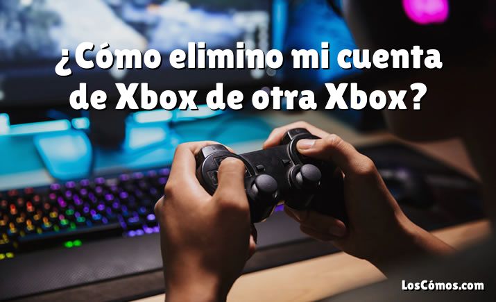 ¿Cómo elimino mi cuenta de Xbox de otra Xbox?