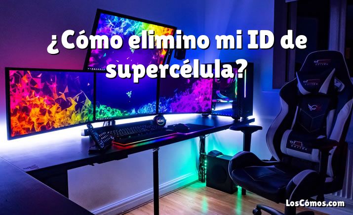 ¿Cómo elimino mi ID de supercélula?