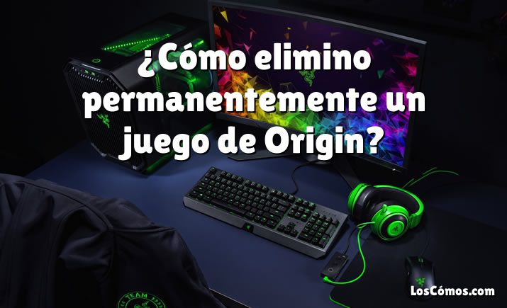 ¿Cómo elimino permanentemente un juego de Origin?