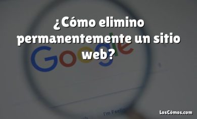 ¿Cómo elimino permanentemente un sitio web?