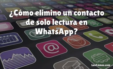 ¿Cómo elimino un contacto de solo lectura en WhatsApp?