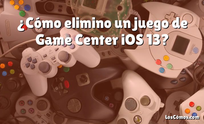 ¿Cómo elimino un juego de Game Center iOS 13?