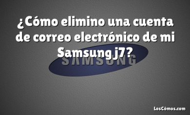 ¿Cómo elimino una cuenta de correo electrónico de mi Samsung j7?