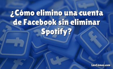 ¿Cómo elimino una cuenta de Facebook sin eliminar Spotify?