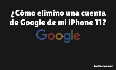 ¿Cómo elimino una cuenta de Google de mi iPhone 11?