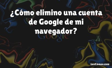 ¿Cómo elimino una cuenta de Google de mi navegador?