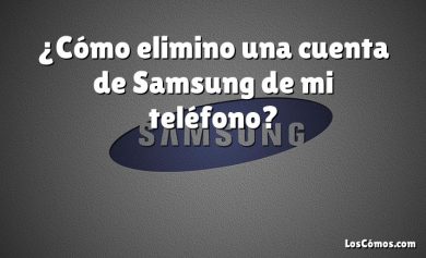 ¿Cómo elimino una cuenta de Samsung de mi teléfono?