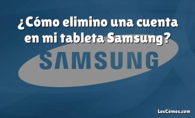 ¿Cómo elimino una cuenta en mi tableta Samsung?