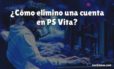 ¿Cómo elimino una cuenta en PS Vita?