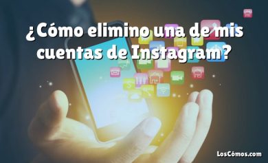 ¿Cómo elimino una de mis cuentas de Instagram?