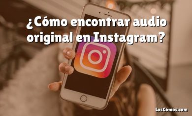 ¿Cómo encontrar audio original en Instagram?