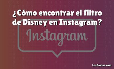 ¿Cómo encontrar el filtro de Disney en Instagram?
