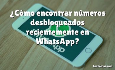 ¿Cómo encontrar números desbloqueados recientemente en WhatsApp?