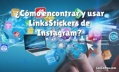 ¿Cómo encontrar y usar LinksStickers de Instagram?