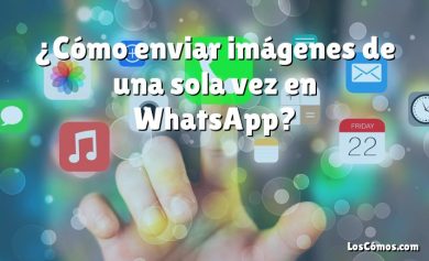 ¿Cómo enviar imágenes de una sola vez en WhatsApp?