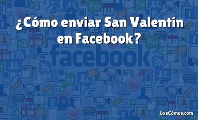 ¿Cómo enviar San Valentín en Facebook?