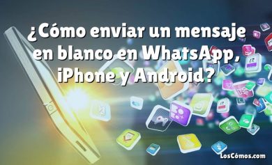 ¿Cómo enviar un mensaje en blanco en WhatsApp, iPhone y Android?