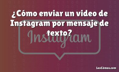 ¿Cómo enviar un video de Instagram por mensaje de texto?