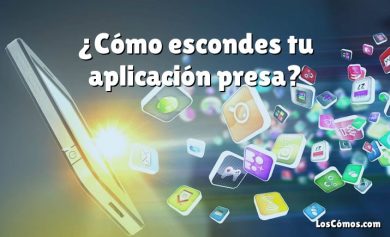 ¿Cómo escondes tu aplicación presa?