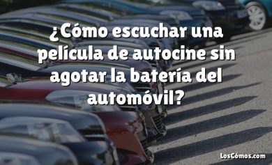 ¿Cómo escuchar una película de autocine sin agotar la batería del automóvil?